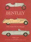 Bentley, 1: Cinquant'anni di marca - Bentley, 1: Fifty Years of the Marque