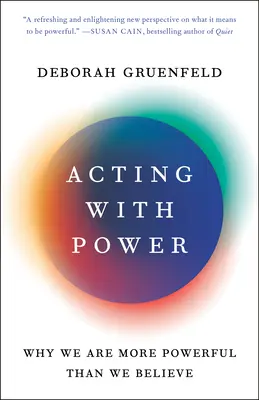 Agire con potere: Perché siamo più potenti di quanto crediamo - Acting with Power: Why We Are More Powerful Than We Believe