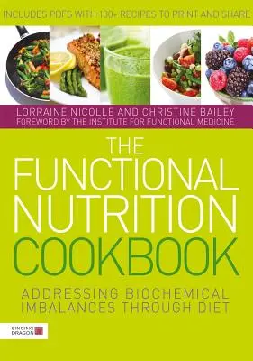 Il ricettario di nutrizione funzionale: Affrontare gli squilibri biochimici attraverso la dieta - The Functional Nutrition Cookbook: Addressing Biochemical Imbalances Through Diet