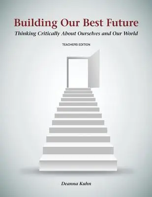 Costruire il nostro futuro migliore: Pensare criticamente a noi stessi e al nostro mondo - Building Our Best Future: Thinking Critically About Ourselves and Our World