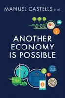 Un'altra economia è possibile: Cultura ed economia in tempo di crisi - Another Economy Is Possible: Culture and Economy in a Time of Crisis
