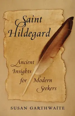 Santa Ildegarda: Antiche intuizioni per moderni cercatori - Saint Hildegard: Ancient Insights for Modern Seekers