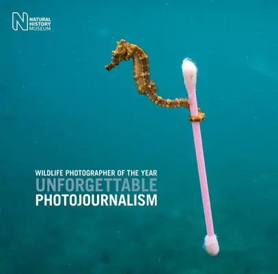 Fotografo naturalista dell'anno: Fotogiornalismo indimenticabile - Wildlife Photographer of the Year: Unforgettable Photojournalism
