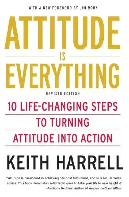L'atteggiamento è tutto REV Ed: 10 passi che cambiano la vita per trasformare l'atteggiamento in azione - Attitude Is Everything REV Ed: 10 Life-Changing Steps to Turning Attitude Into Action