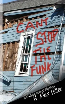 Can't Stop the Funk: Un mistero di Cadillac Holland - Can't Stop the Funk: A Cadillac Holland Mystery