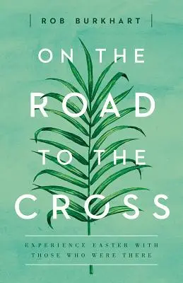 Sulla strada della croce: Vivere la Pasqua con chi c'era - On the Road to the Cross: Experience Easter with Those Who Were There