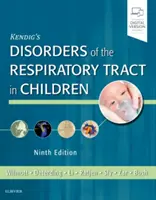 Disturbi dell'apparato respiratorio nei bambini di Kendig - Kendig's Disorders of the Respiratory Tract in Children