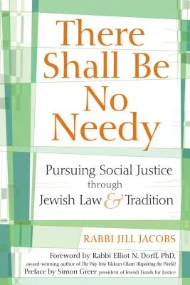 Non ci saranno bisognosi: Perseguire la giustizia sociale attraverso la legge e la tradizione ebraica - There Shall Be No Needy: Pursuing Social Justice Through Jewish Law and Tradition