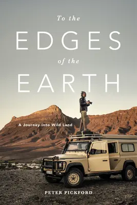Ai confini della terra: Viaggio nella terra selvaggia - To the Edges of the Earth: A Journey Into Wild Land