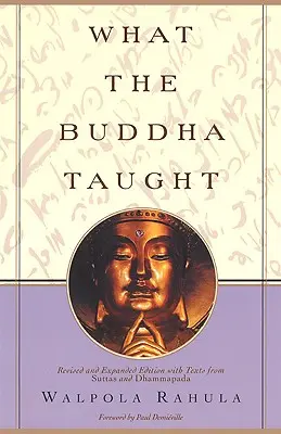 Cosa insegnava il Buddha: Edizione riveduta e ampliata con testi tratti dai Sutta e dal Dhammapada - What the Buddha Taught: Revised and Expanded Edition with Texts from Suttas and Dhammapada