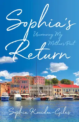 Il ritorno di Sophia: Alla scoperta del passato di mia madre - Sophia's Return: Uncovering My Mother's Past
