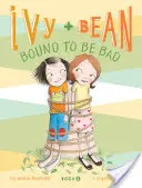 Ivy e Bean #5: Legati alla cattiveria - Ivy and Bean #5: Bound to Be Bad