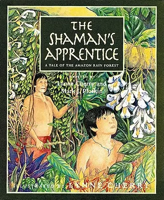 L'apprendista sciamano: Un racconto della foresta amazzonica - The Shaman's Apprentice: A Tale of the Amazon Rain Forest