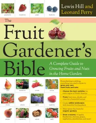 La Bibbia del frutticoltore: Guida completa alla coltivazione di frutta e noci nell'orto di casa - The Fruit Gardener's Bible: A Complete Guide to Growing Fruits and Nuts in the Home Garden