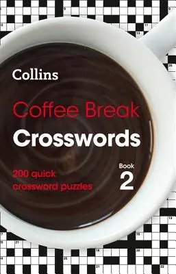 Coffee Break Crosswords Libro 2 - 200 cruciverba veloci - Coffee Break Crosswords Book 2 - 200 Quick Crossword Puzzles
