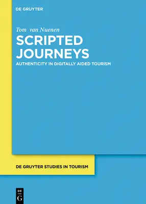 Viaggi sceneggiati: L'autenticità nel turismo ipermediatico - Scripted Journeys: Authenticity in Hypermediated Tourism