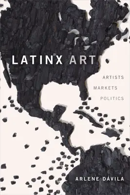 Arte Latinx: Artisti, mercati e politica - Latinx Art: Artists, Markets, and Politics