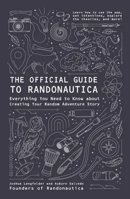La guida ufficiale di Randonautica: Tutto quello che devi sapere per creare la tua storia d'avventura casuale - The Official Guide to Randonautica: Everything You Need to Know about Creating Your Random Adventure Story