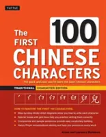 I primi 100 caratteri cinesi: Edizione con caratteri tradizionali: Il modo facile e veloce per imparare i caratteri cinesi di base - The First 100 Chinese Characters: Traditional Character Edition: The Quick and Easy Way to Learn the Basic Chinese Characters