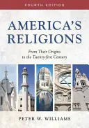 Le religioni d'America: Dalle origini al XXI secolo - America's Religions: From Their Origins to the Twenty-First Century