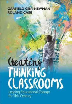 Creare classi pensanti: Guidare il cambiamento educativo per questo secolo - Creating Thinking Classrooms: Leading Educational Change for This Century