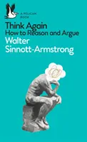 Pensare ancora - Come ragionare e argomentare - Think Again - How to Reason and Argue