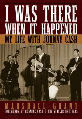 Ero lì quando è successo: La mia vita con Johnny Cash - I Was There When It Happened: My Life with Johnny Cash
