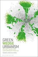 L'urbanistica del cuneo verde: storia, teoria e pratica contemporanea - Green Wedge Urbanism: History, Theory and Contemporary Practice