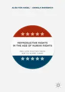 Diritti riproduttivi nell'era dei diritti umani: La politica pro-vita dalla Roe alla Hobby Lobby - Reproductive Rights in the Age of Human Rights: Pro-Life Politics from Roe to Hobby Lobby