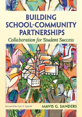 Costruire partenariati scuola-comunità: Collaborazione per il successo degli studenti - Building School-Community Partnerships: Collaboration for Student Success
