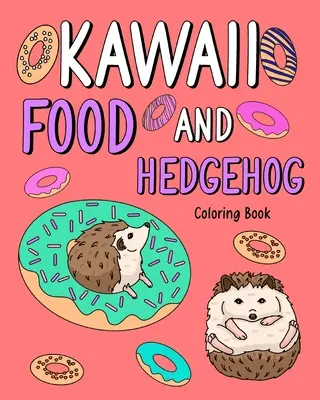 Libro da colorare cibo kawaii e riccio - Kawaii Food and Hedgehog Coloring Book