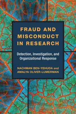 Frode e cattiva condotta nella ricerca: Individuazione, indagine e risposta organizzativa - Fraud and Misconduct in Research: Detection, Investigation, and Organizational Response