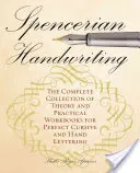 Grafia spenceriana: La raccolta completa di libri di lavoro teorici e pratici per una perfetta scrittura corsiva e manuale - Spencerian Handwriting: The Complete Collection of Theory and Practical Workbooks for Perfect Cursive and Hand Lettering