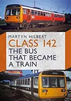 Classe 142 - L'autobus che diventò un treno - Class 142 - The Bus That Became a Train