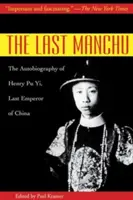 L'ultimo Manciù: l'autobiografia di Enrico Pu Yi, ultimo imperatore della Cina - The Last Manchu: The Autobiography of Henry Pu Yi, Last Emperor of China