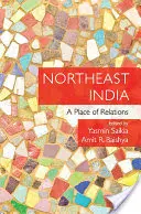 India nordorientale: Un luogo di relazioni - Northeast India: A Place of Relations
