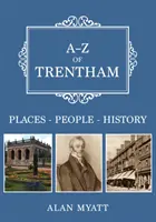 La A-Z di Trentham - Luoghi-Persone-Storia - A-Z of Trentham - Places-People-History