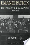 Emancipazione: La creazione dell'avvocato nero, 1844-1944 - Emancipation: The Making of the Black Lawyer, 1844-1944