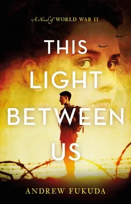 Questa luce tra noi: Un romanzo della Seconda Guerra Mondiale - This Light Between Us: A Novel of World War II