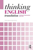 Pensare la traduzione inglese: Analisi e traduzione di testi di partenza in inglese - Thinking English Translation - Analysing and Translating English Source Texts