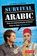 Survival Arabic Phrasebook & Dictionary: Come comunicare istantaneamente senza problemi o paure! (Completamente rivisto e ampliato con nuove illustrazioni manga). - Survival Arabic Phrasebook & Dictionary: How to Communicate Without Fuss or Fear Instantly! (Completely Revised and Expanded with New Manga Illustrati