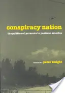 La nazione della cospirazione: La politica della paranoia nell'America del dopoguerra - Conspiracy Nation: The Politics of Paranoia in Postwar America