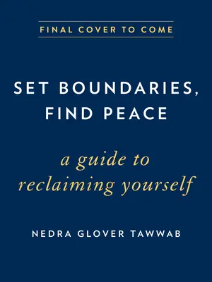 Stabilisci i confini, trova la pace: Una guida per recuperare se stessi - Set Boundaries, Find Peace: A Guide to Reclaiming Yourself