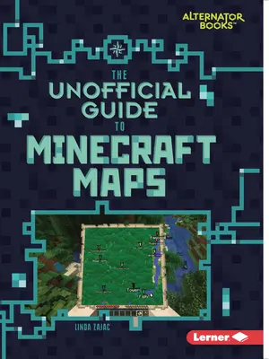 Guida non ufficiale alle mappe di Minecraft - The Unofficial Guide to Minecraft Maps