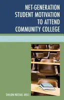La motivazione degli studenti della Net-Generation a frequentare il Community College - Net-Generation Student Motivation to Attend Community College