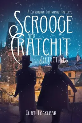 Scrooge e Cratchit detective: Un mistero natalizio dickensiano - Scrooge and Cratchit Detectives: A Dickensian Christmas Mystery