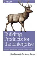 Costruire prodotti per l'impresa: La gestione dei prodotti nel software aziendale - Building Products for the Enterprise: Product Management in Enterprise Software