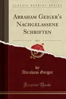 Nachgelassene Schriften di Abraham Geiger, Vol. 2 (Classic Reprint) - Abraham Geiger's Nachgelassene Schriften, Vol. 2 (Classic Reprint)