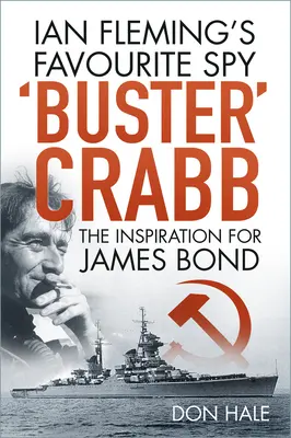 Buster Crabb: la spia preferita di Ian Fleming, l'ispirazione per James Bond - 'Buster' Crabb - Ian Fleming's Favourite Spy, The Inspiration for James Bond