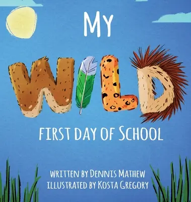 Il mio primo giorno di scuola WILD - My WILD First Day of School
